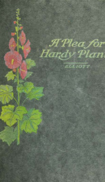 A plea for hardy plants, with suggestions for effective arrangement_cover