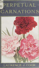 Perpetual carnations; a complete manual, with all details of cultivation_cover