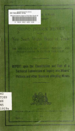 Second interim report of the New South Wales Board of trade on the prevalence of miners' phthisis and pneumoconiosis in certain industries. Report upon the constitution and cost of a technical commission of inquiry into miners' phthisis and other diseases_cover