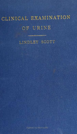 The clinical examination of urine, with an atlas of urinary deposits_cover