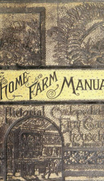 The home and farm manual; a new and complete pictorial cyclopedia of farm, garden, household, architectural, legal, medial and social information .._cover