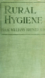 Rural hygiene; a hand-book of sanitation designed for the use of students in the agricultural schools and colleges, and for the residents of the rural districts of the United States_cover