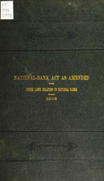 The national-bank act as amended : with other laws relating to national banks, from the revised statutes of the United States_cover