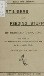 Fertilisers and feeding stuffs; their properties and uses. With the full text of the Fertilisers and feeding stuffs act, 1893, the regulations and forms of the Board of Agriculture and notes on the act_cover