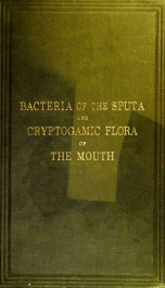Bacteria of the sputa and cryptogamic flora of the mouth_cover