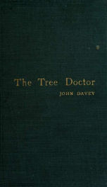 The tree doctor : the care of trees and plants ; profusely illustrated with photographs_cover