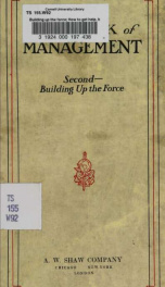 Building up the force; How to get help, handle applicants, and fit men into the organization, how a factory weeded out a hundred men---yet scored an output record; fifteen tested ways to secure laborers, helpers and skilled workmen_cover