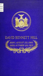 Proceedings of the Legislature of the state of New York relative to the life and public services of David Bennett Hill_cover