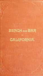 Bench and bar in California : history, anecdotes, reminiscences_cover