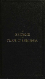 An epitome of Fearne on contingent remainders and executory devises. Intended principally for the use of students_cover