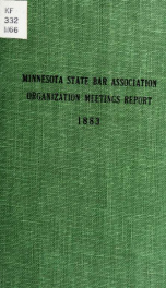 Report of the meetings for organization of the Minnesota State Bar Association, held at St. Paul, April 3d and June 18th, 1883_cover