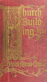 Church building : a study of the principles of architecture in their relation to the church_cover