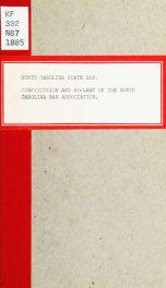 Constitution and by-laws of the North Carolina Bar Association : together with the proceedings of a convention of the bar of the state held in Raleigh, the 28th of January, 1885_cover