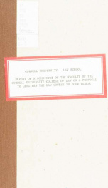 Report of a committee of the faculty of the Cornell University College of Law on a proposal to lengthen the law course to four years_cover