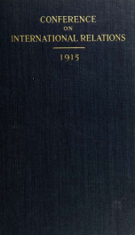 Proceedings of the Conference on International Relations, held at Cornell University, Ithaca, N. Y., June 15-30, 1915_cover
