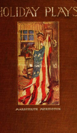 Holiday plays; five one-act pieces for Washington's birthday, Lincoln's birthday, Memorial day, Fourth of July and Thanksgiving_cover