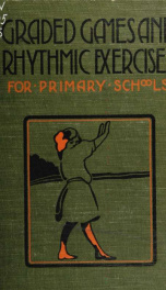 Graded games and rhythmic exercises for primary schools (for the school room and playground)_cover