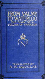 From Valmy to Waterloo [microform]. Extracts from the diary of_cover