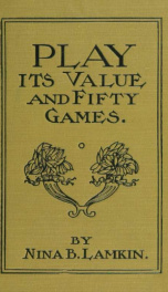 Play--its value, and fifty games_cover