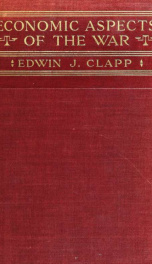 Economic aspects of the war; neutral rights, belligerent claims and American commerce in the year 1914-1915_cover
