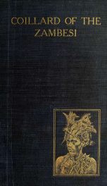 Coillard of the Zambesi : the lives of François and Christina Coillard, of the Paris Missionary Society, in South and Central Africa (1858-1904)_cover