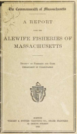 A report upon the alewife fisheries of Massachusetts. Division of fisheries and game. Department of conservation_cover