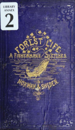 Forest scenes in Norway and Sweden: being extracts from the journal of a fisherman_cover