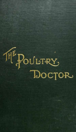The poultry doctor; including the homeopathic treatment and care of chickens, turkeys, geese, ducks and singing birds, also a materia medica of the chief remedies_cover