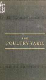 The poultry yard: how to furnish and manage it. A treatise for the amateur poultry breeder and farmer, on the management of poultry and the merits of the different breeds_cover