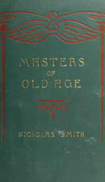 Masters of the old age; the value of longevity illustrated by practical examples_cover