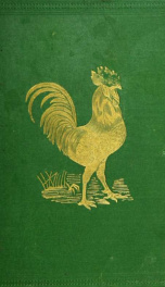 Domestic poultry: being a practical treatise on the preferable breeds of farm-yard poultry, their history and leading characteristics with complete instructions for breeding and fattening, and preparing for exhibition at poultry shows, etc., etc.; derived_cover