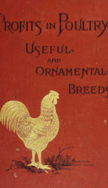 Profits in poultry; useful and ornamental breeds and their profitable management_cover