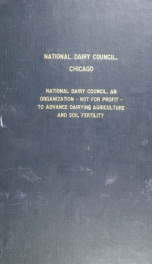 National Dairy Council, an organization--not for profit--to advance dairying, agriculture and soil fertility_cover