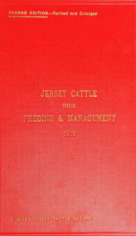 Jersey cattle; their feeding and management. Compiled from information received from members of the English Jersey Cattle Society_cover