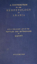 A contribution to the herpetology of arabia. With a preliminary list of the reptiles and batrachians of Egypt_cover