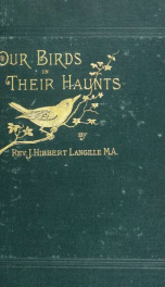 Our birds in their haunts : a popular treatise on the birds of eastern North America_cover