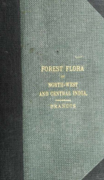 The forest flora of north-west and central India: a handbook of the indigenous trees and shrubs of those countries_cover