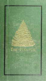 The pinetum: being a synopsis of all the coniferous plants at present known, with descriptins, history and synonyms, and a comprehensive systematic index_cover