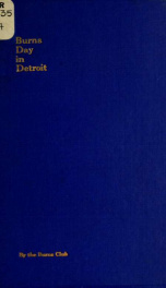 Burns day in Detroit; being a history of the movement for a Burns statue in Detroit and a full account of the unveiling ceremony .._cover