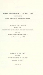 Summary description of S. 639 and S. 1099 relating to state taxation of interstate sales : scheduled for a hearing before the Subcommittee on Taxation and Debt Management of the Senate Committee on Finance on November 6, 1987 JCX-19-87_cover