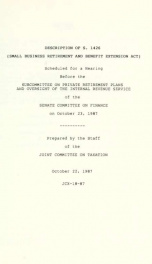 Description of S. 1426, Small Business and Benefit Extension Act : scheduled for a hearing before the Subcommittee on Private Retirement Plans and Oversight of the Internal Revenue Service of the Senate Committee on Finance on October 23, 1987 JCX-18-87_cover