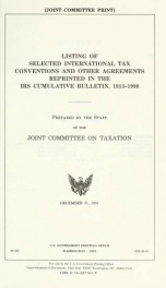 Listing of selected international tax conventions and other agreements reprinted in the IRS Cumulative bulletin, 1913-1990 JCS-20-91_cover