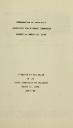 Explanation of proposals scheduled for Finance Committee markup on March 18, 1988 JCX-5-88_cover