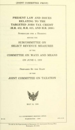 Present law and issues relating to the targeted jobs tax credit (H.R. 452, H.R. 815, and H.R. 2098) : scheduled for a hearing before the Subcommittee on Select Revenue Measures of the Committee of Ways and Means, on June 6, 1989 JCS-13-89_cover