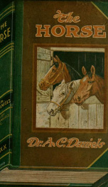 Home treatment for horses and cattle : Dr. A.C. Daniels' warranted veterinary medicines and how to use them, the causes symptoms and treatment of the diseases for which they are used_cover