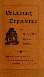 Veterinary experience : an invaluable treatise on the horse, the disease which afflict, the remedies which cure : of practical value to every horse owner_cover