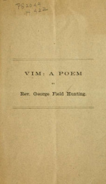 Vim: a poem read before the Delta psi fraternity of the University of Vermont at their twenty-fifth anniversary, July 13th, 1875_cover