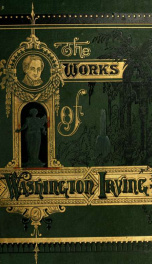 The works of Washington Irving ... Printed from the original and early issues_cover