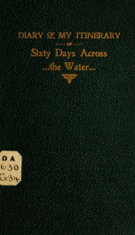 Diary of my itinerary of sixty days across the water. "A hurrygraph" .._cover