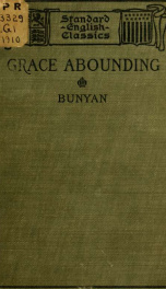 Grace abounding to the chief of sinners; or, A brief and faithful relation of the exceeding mercy of God in Christ, to his poor servant John Bunyan_cover